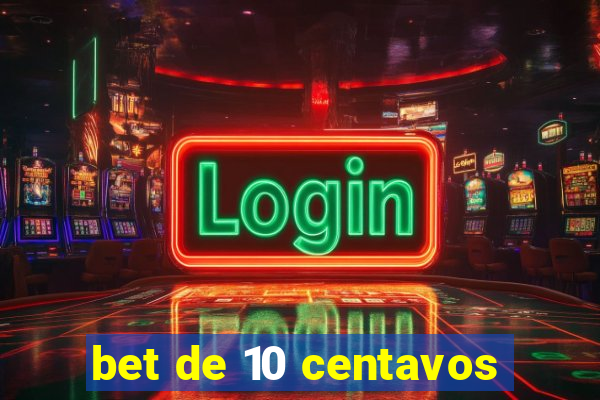 bet de 10 centavos